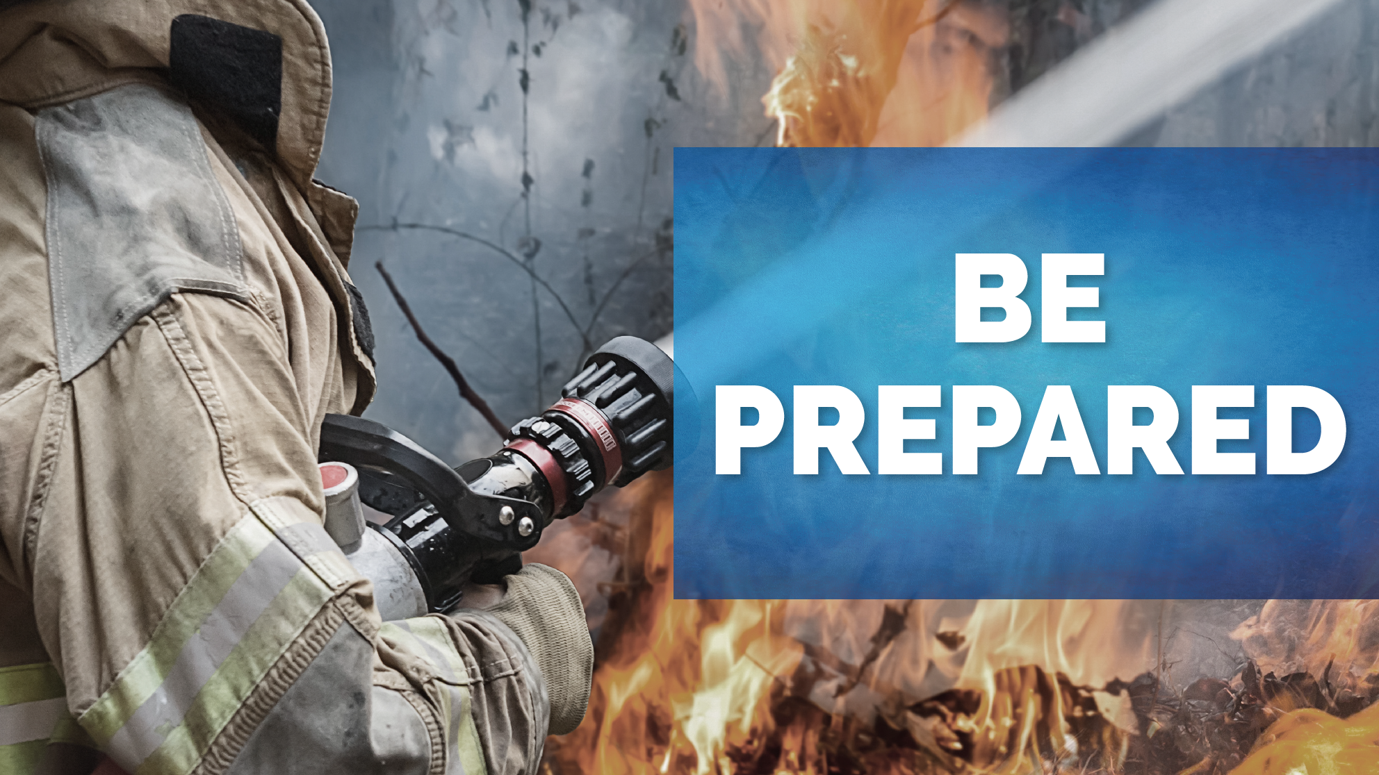 DisasterRelief_Blog.png fire fighter with hose spraying water at fire with text overlay saying be prepared