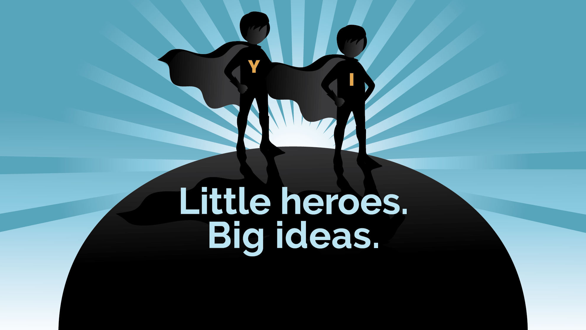 children in super hero outfits with text 'little heroes, big ideas'