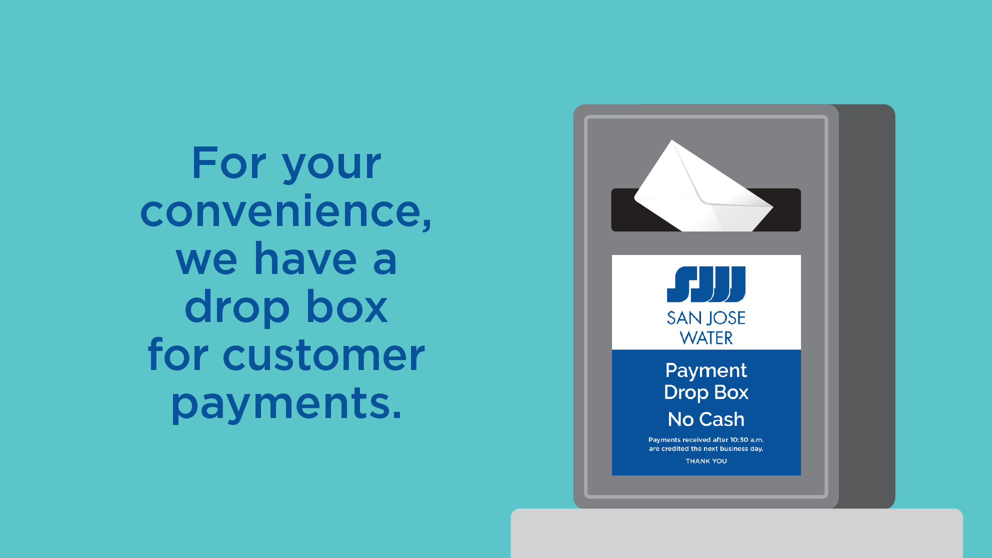 Graphic of drop box with text "for your convenience, we have a drop box for customer payments."
